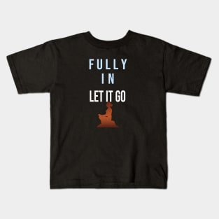 FULLY IN, LET IT GO - WIM HOF INSPIRED 2 Kids T-Shirt